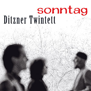 Ditzner Twintett - Sonntag (fixcel records)